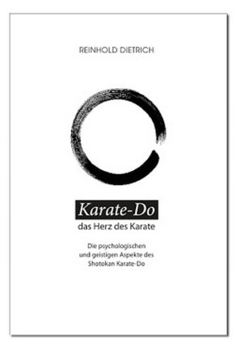 Buch: Reinhold Dietrich – Karate-Do - Das Herz des Karate ► www.bokken-shop.de. Bücher Coaching - Beratung - Lebensweg. Dein Budo-Fachhändler!